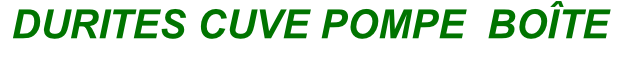 DURITES CUVE POMPE  BOÎTE