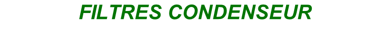 FILTRES CONDENSEUR